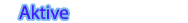 Aktive